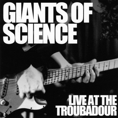 Giants Of Science - Live At The Troubadour - Music CD