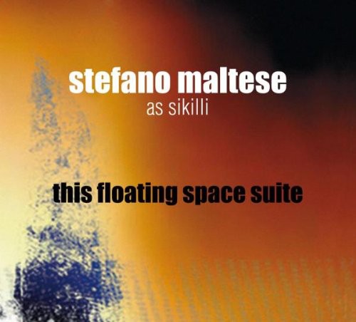 Maltese,stefano / Sikilli - This Floating Space Suite - Music CD
