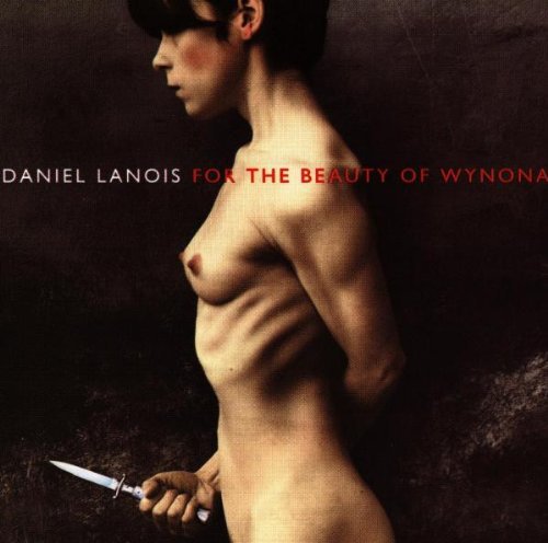 Lanois,daniel - For The Beauty Of Wynona - Music CD