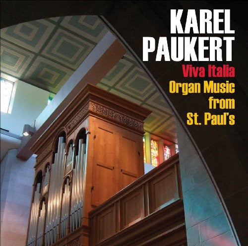 the album cover for Karel Paukert - Viva Italia: Organ Music from St Paul's
