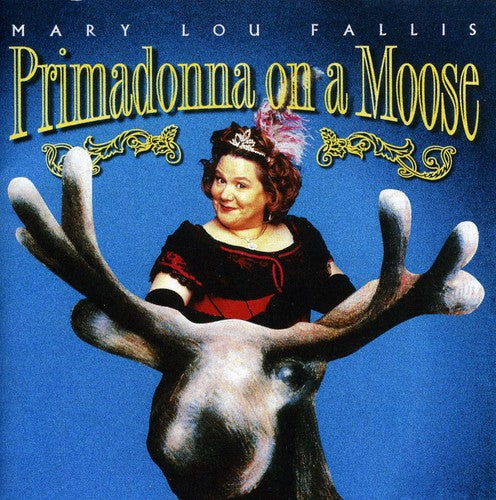 Fallis,mary Lou - Primadonna On A Moose - Music CD