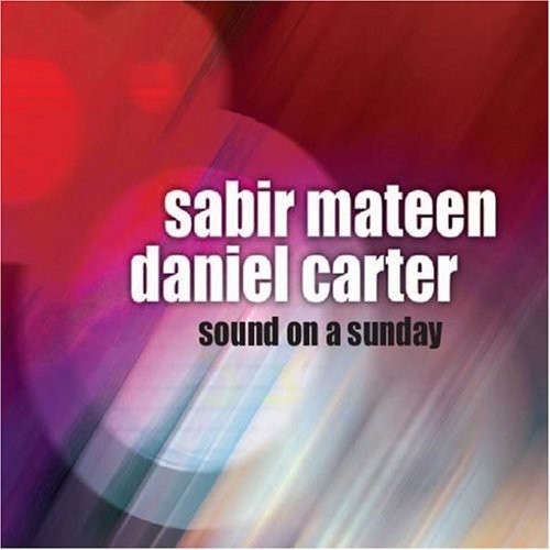 the album cover for Daniel Carter/Sabir Mateen - Sound on a Sunday