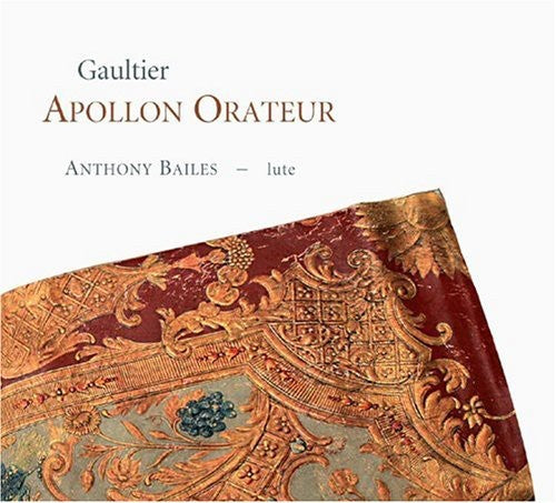 Gaultier / Bailes - Apollon Orateur: 17th Century French Lute Music - Music CD