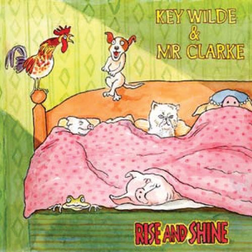 Key Wilde & Mr Clarke - Rise & Shine - Music CD
