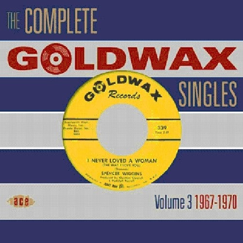 Complete Goldwax Singles 3: 1967-1970 / Various - Complete Goldwax Singles 3: 1967-1970 / Various - Music CD