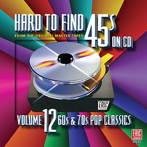 Hard-To-Find 45s, Vol. 12: 60s and 70s Pop Classics Music CD