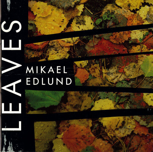 Edlund,mikael - Leaves - Music CD