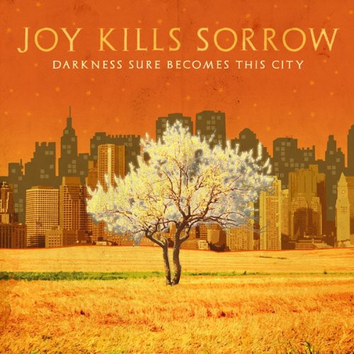 Joy Kills Sorrow - Darkness Sure Becomes This City - Music CD