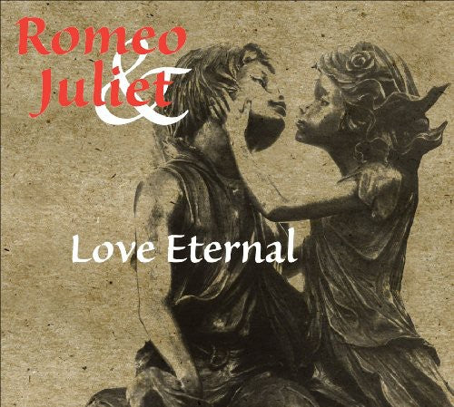 the album cover for Romeo & Juliet: Love Eternal / Various - Romeo & Juliet: Love Eternal / Various