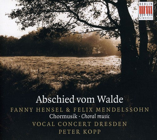 Mendelssohn / Hensel / Vocal Cto Dresden / Kopp - Abschied Vom Walde - Music CD