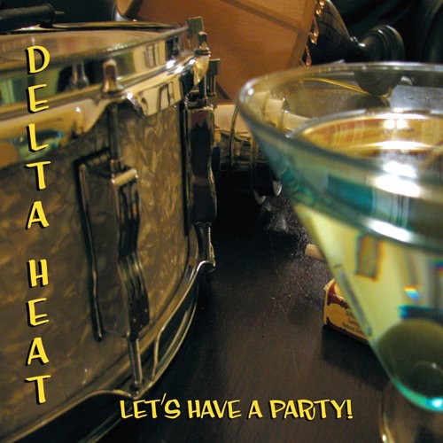 Delta Heat - Let's Have A Party - Music CD