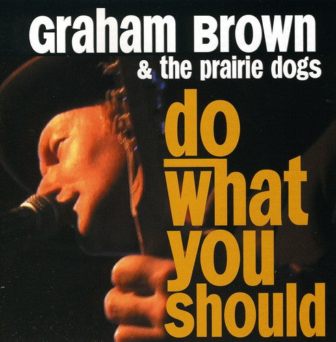Brown,graham / Prairie Dogs - Do What You Should - Music CD