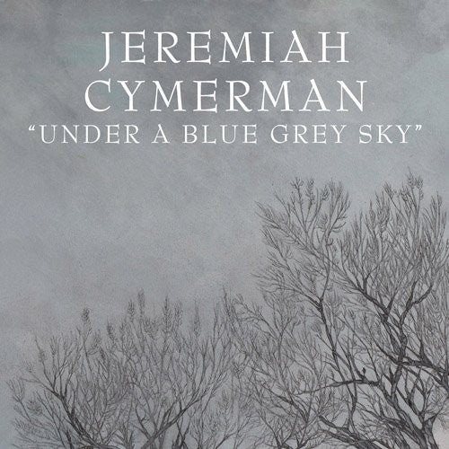 Cymerman,jeremiah - Under A Blue Grey Sky - Music CD