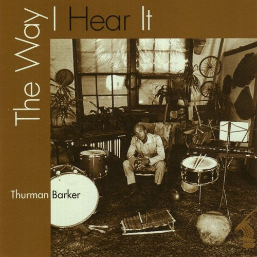 Barker,thurman - Way I Hear It - Music CD