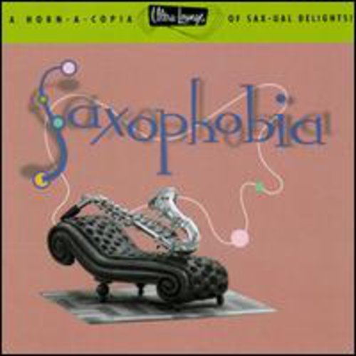 Saxophobia: Ultra Lounge 12 / Various Music CD