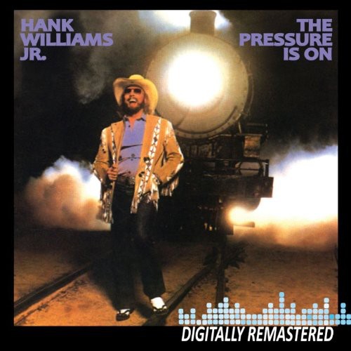 the album cover for Hank Williams Jr. - The Pressure Is On