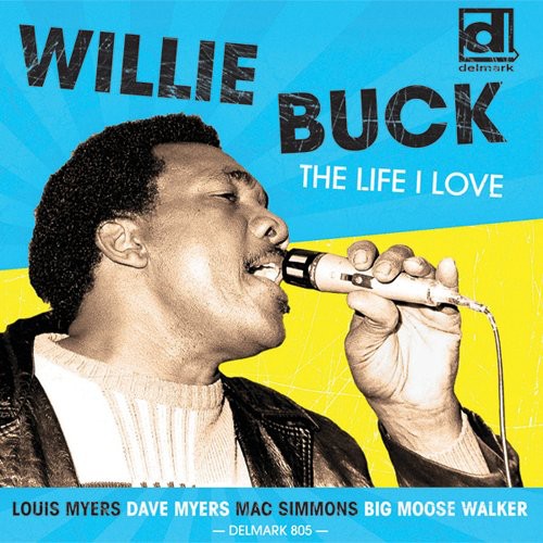 the album cover for Willie Buck - Life I Love