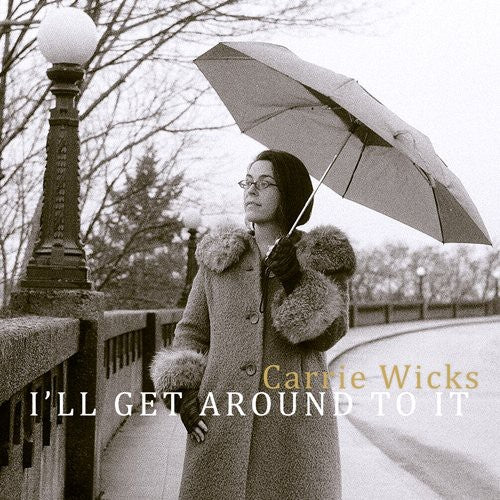 Wicks,carrie - I'll Get Around To It - Music CD