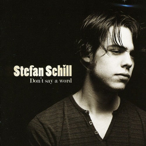 Schill,stefan - Dont Say A Word - Music CD