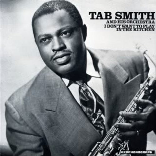 Tab Smith - I Don't Want to Play in the Kitchen Vinyl Record