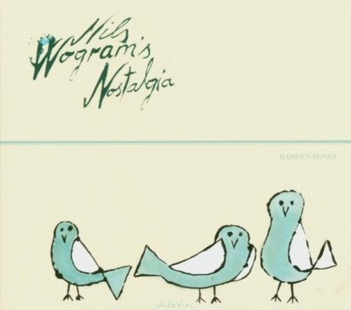 the album cover for Nils Wosgrams Nostalgia - Daddy's Bones