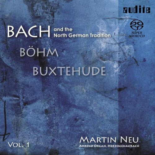 Bach / Buxtehude / Bohm / Neu - North German Tradition / Bach 1 - Super Audio CD