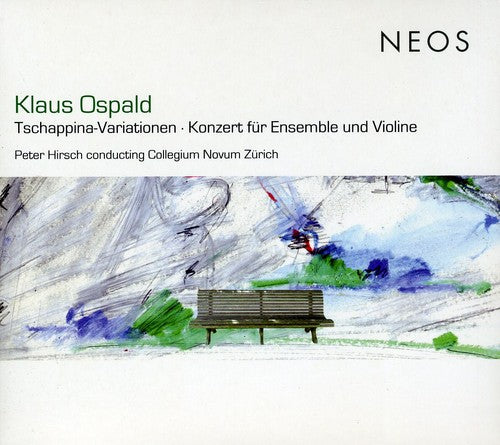 Ospald / Boller / Collegium Novum Zurich / Hirsch - Tschappina-variationen For Ensemble - Super Audio CD
