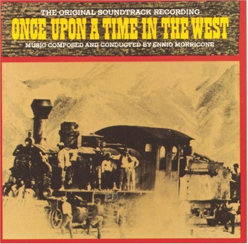 the album cover for Ennio Morricone - Once Upon a Time in the West (Original Soundtrack)