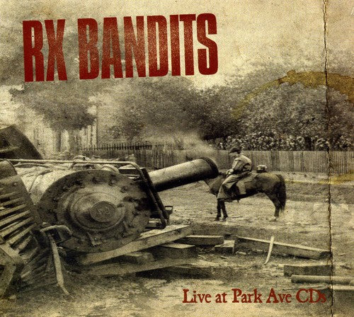 Rx Bandits - Live At Park Ave - Music CD