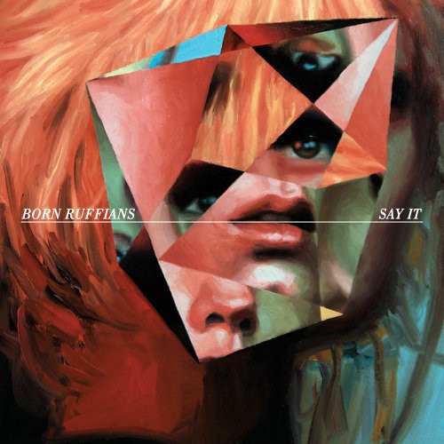 Born Ruffians - Say It - Music CD