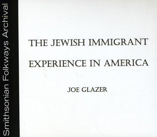 the album cover for Joe Glazer - The Jewish Immigrant Experience in America