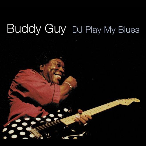 the album cover for Buddy Guy - D.J. Play My Blues
