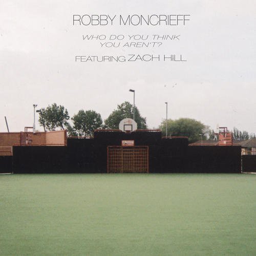 Robby Moncrieff - Who Do You Think You Arn't Vinyl Record