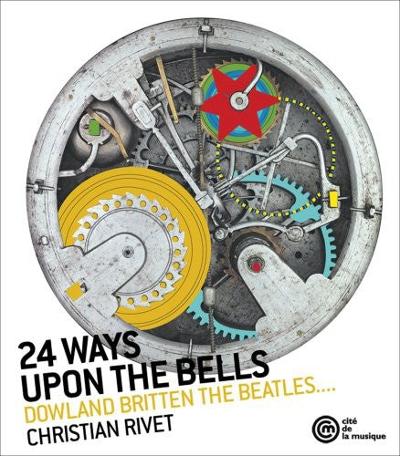 Dowland / Britten / Rivet - 24 Ways Upon The Bells - Music CD