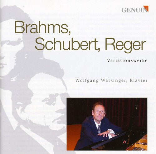 Brahms / Schubert / Reger / Wolfgang Watzinger - Variation Works - Music CD
