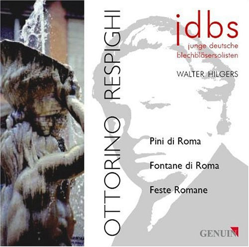 Respighi / Young German Brass Soloists / Hilgers - Pines Of Rome / Fountains Of Rome / Roman - Music CD