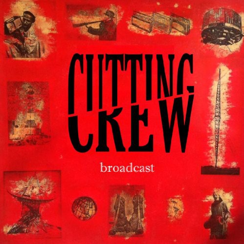 Cutting Crew - Broadcast - Music CD