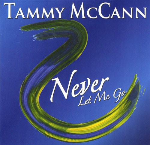 Mccann,tammy - Never Let Me Go - Music CD