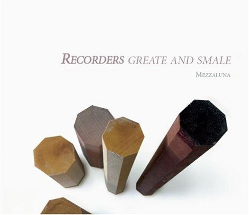 Mezzaluna - Recorders Greate & Smale - Music CD