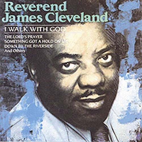 the album cover for Rev. James Cleveland - I Walk with God