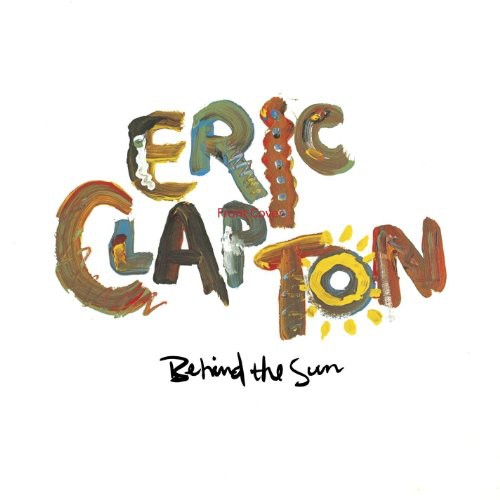 Eric Clapton - Behind the Sun Vinyl Record