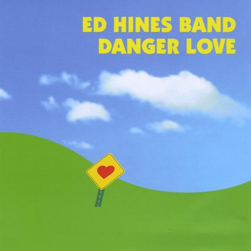 Hines,ed Band - Danger Love - Music CD