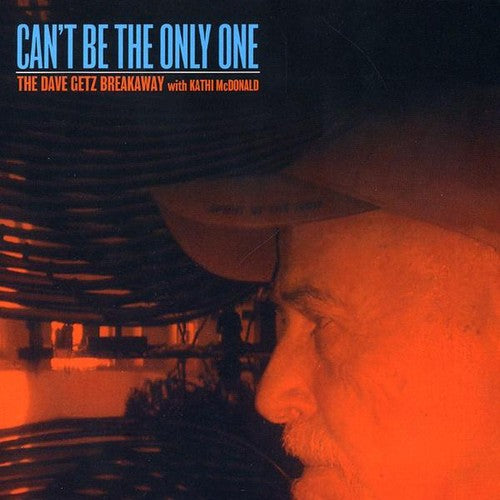 the album cover for Dave Breakaway Getz - Can't Be the Only One