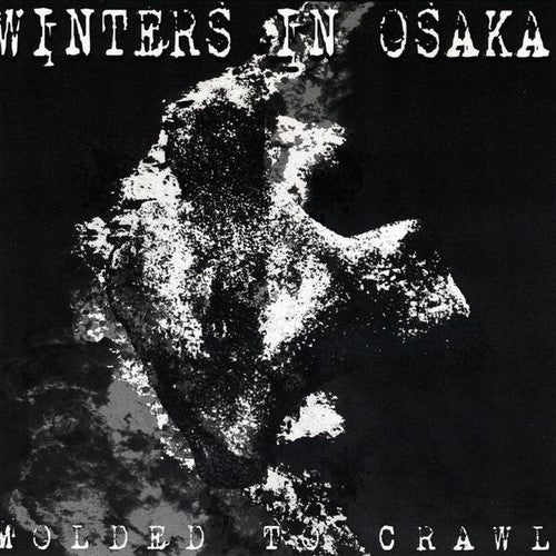 Winters In Osaka - Molded To Crawl - Music CD
