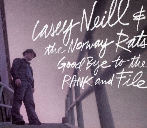 the album cover for Casey Neill & The Norway Rats - Goodbye To The Rand and File