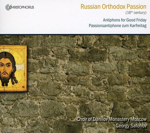 Choir Of Danilov Monastery Moscow / Sofonov - Russian Orthodox Passion: Antiphons For Good - Music CD