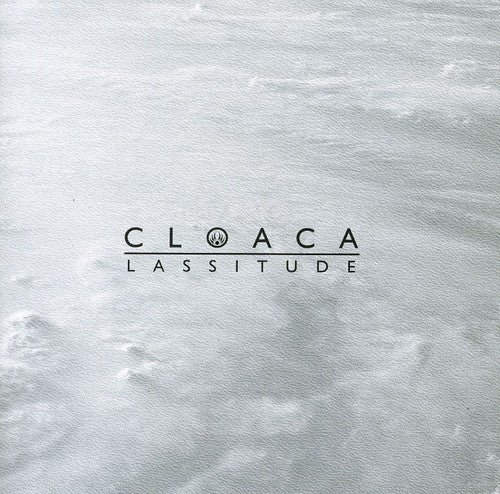 Cloaca - Lassitude - Music CD