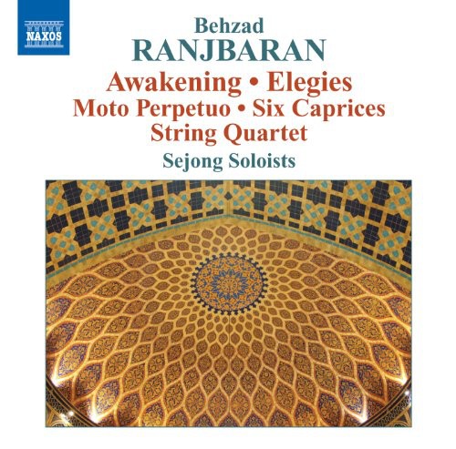 Ranjbaran / Xi / Sejong Soloists / Huang / Lin - Awakening / Elegies / Moto Perpetuo / Six Caprices - Music CD