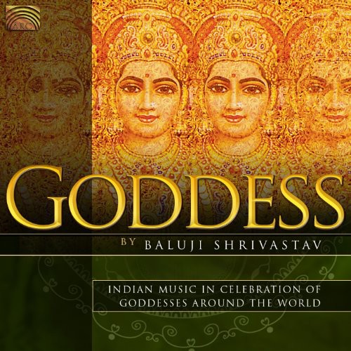 Shrivastav,baluji - Goddess: Indian Music In Celebration Of Goddesses - Music CD