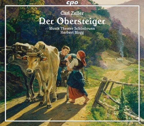 Zeller / Chor Musiktheater Schonbrunn / Mogg - Der Obersteiger - Music CD